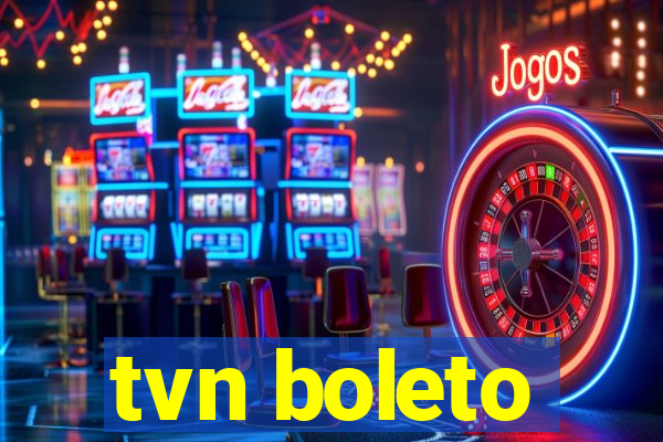 tvn boleto
